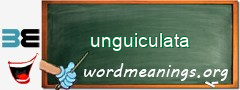 WordMeaning blackboard for unguiculata